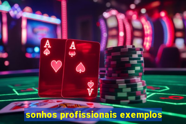 sonhos profissionais exemplos